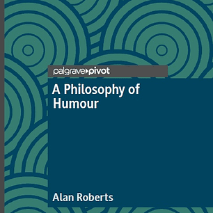 A Philosophy of Humour 