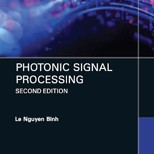 Photonic Signal Processing, Second Edition: Techniques and Applications