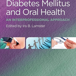  Diabetes Mellitus and Oral Health: An Interprofessional Approach 