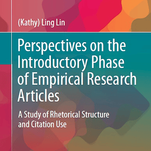 Perspectives on the Introductory Phase of Empirical Research Articles: A Study of Rhetorical Structure and Citation Use