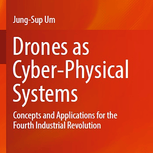 Drones as Cyber-Physical Systems: Concepts and Applications for the Fourth Industrial Revolution