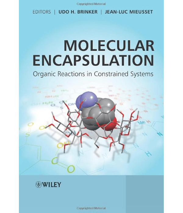  Molecular Encapsulation: Organic Reactions in Constrained Systems 