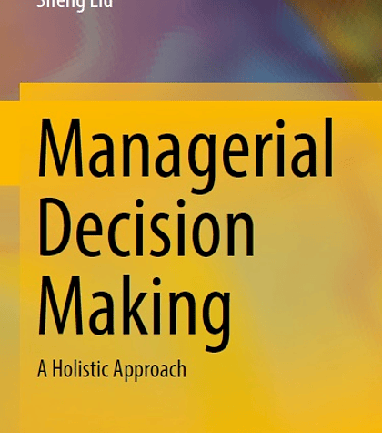  Managerial Decision Making: A Holistic Approach 