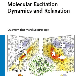  Molecular Excitation Dynamics and Relaxation: Quantum Theory and Spectroscopy 