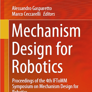 Mechanism Design for Robotics: Proceedings of the 4th IFToMM Symposium on Mechanism Design for Robotics
