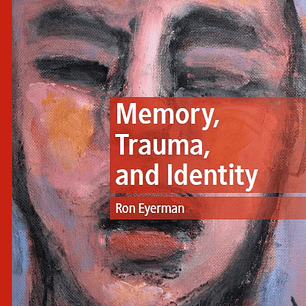 Memory, Trauma, and Identity
