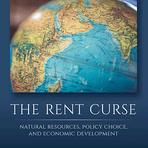The Rent Curse: Natural Resources, Policy Choice, and Economic Development