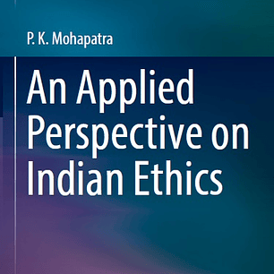 An Applied Perspective on Indian Ethics 