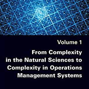 From Complexity in the Natural Sciences to Complexity in Operations Management Systems