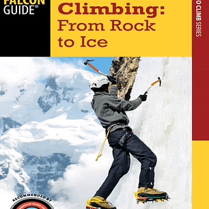 Climbing: From Rock to Ice (How to Climb)