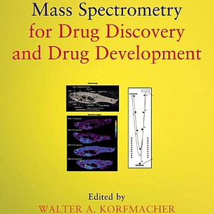 Mass Spectrometry for Drug Discovery and Drug Development