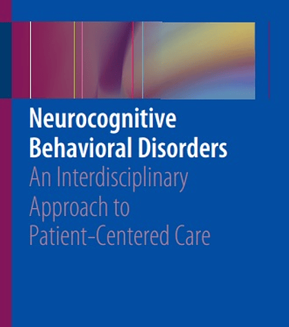 Neurocognitive Behavioral Disorders: An Interdisciplinary Approach to Patient-Centered Care