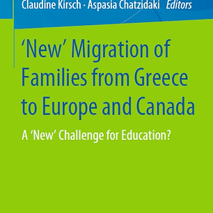 'New' Migration of Families from Greece to Europe and Canada: A 'New' Challenge for Education? 