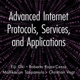  Advanced Internet Protocols, Services, and Applications
