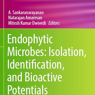  Endophytic Microbes: Isolation, Identification, and Bioactive Potentials 