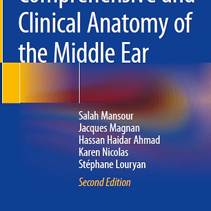 Comprehensive and Clinical Anatomy of the Middle Ear