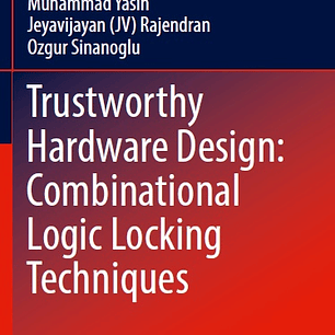 Trustworthy Hardware Design: Combinational Logic Locking Techniques