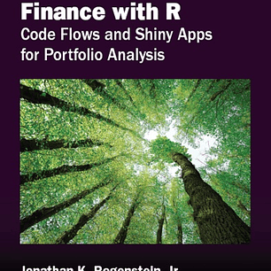 Reproducible Finance with R: Code Flows and Shiny Apps for Portfolio Analysis