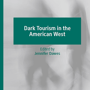 Dark Tourism in the American West