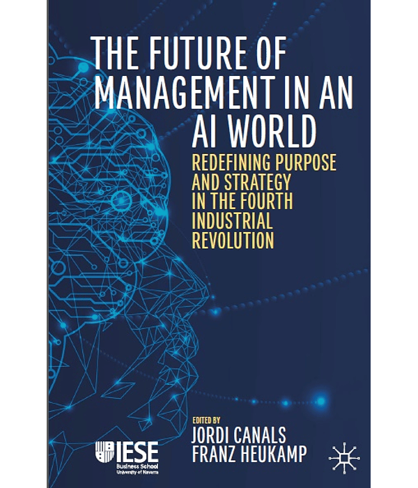 The Future of Management in an AI World: Redefining Purpose and Strategy in the Fourth Industrial Revolution