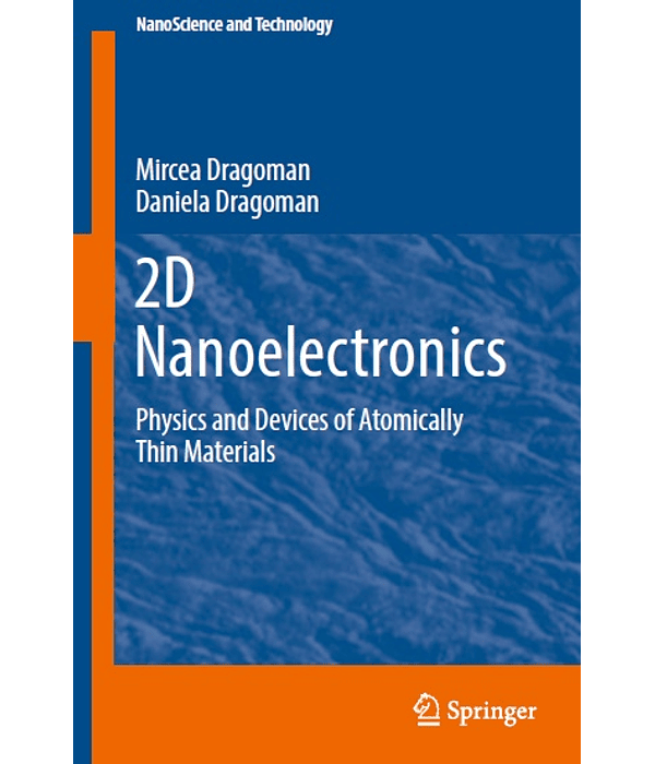 2D Nanoelectronics: Physics and Devices of Atomically Thin Materials