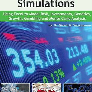 100 Excel VBA Simulations: Using Excel VBA to Model Risk, Investments, Genetics. Growth, Gambling, and Monte Carlo Analysis