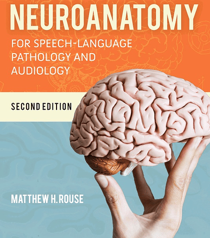 Neuroanatomy for Speech-Language Pathology and Audiology