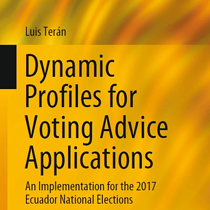 Dynamic Profiles for Voting Advice Applications: An Implementation for the 2017 Ecuador National Elections