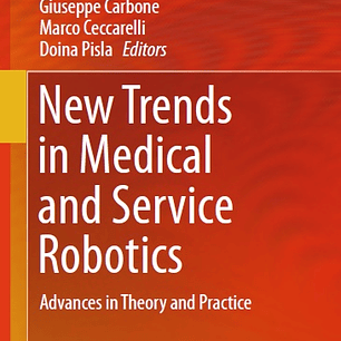 New Trends in Medical and Service Robotics: Advances in Theory and Practice