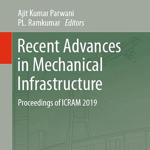 Recent Advances in Mechanical Infrastructure: Proceedings of ICRAM 2019