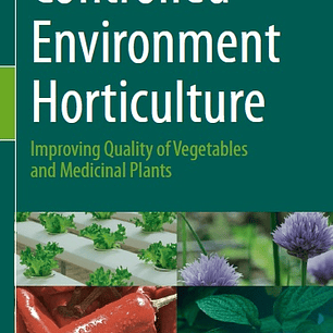 Controlled Environment Horticulture: Improving Quality of Vegetables and Medicinal Plants