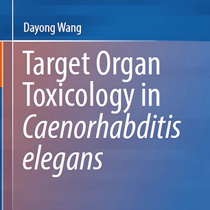  Target Organ Toxicology in Caenorhabditis elegans