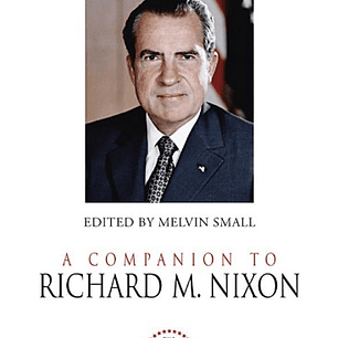 A Companion to Richard M. Nixon