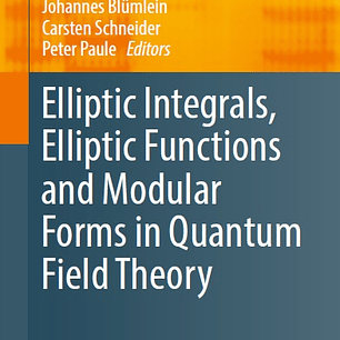 Elliptic Integrals, Elliptic Functions and Modular Forms in Quantum Field Theory
