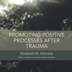 Promoting Positive Processes after Trauma