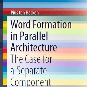 Word Formation in Parallel Architecture: The Case for a Separate Component