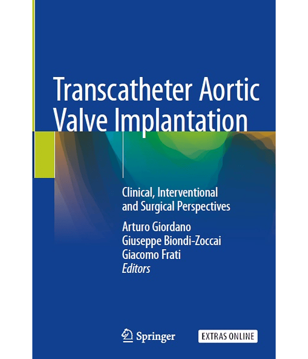  Transcatheter Aortic Valve Implantation: Clinical, Interventional and Surgical Perspectives 