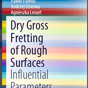 Dry Gross Fretting of Rough Surfaces: Influential Parameters