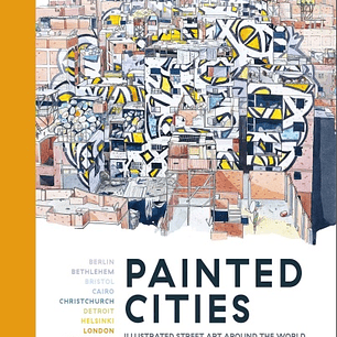  Painted Cities: Illustrated Street Art Around the World 