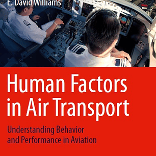 Human Factors in Air Transport: Understanding Behavior and Performance in Aviation