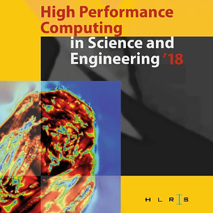 High Performance Computing in Science and Engineering ' 18: Transactions of the High Performance Computing Center, Stuttgart (HLRS) 2018