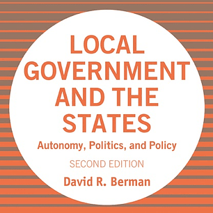 Local Government and the States: Autonomy, Politics, and Policy
