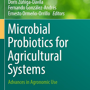 Microbial Probiotics for Agricultural Systems: Advances in Agronomic Use