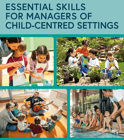 Essential Skills for Managers of Child-Centred Settings