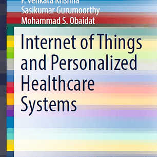 Internet of Things and Personalized Healthcare Systems