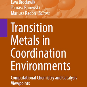 Transition Metals in Coordination Environments: Computational Chemistry and Catalysis Viewpoints