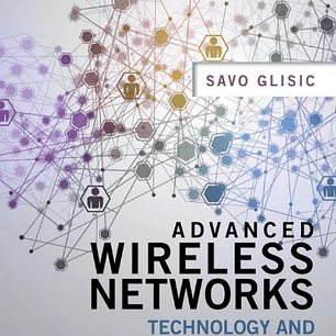 Advanced Wireless Networks: Technology and Business Models