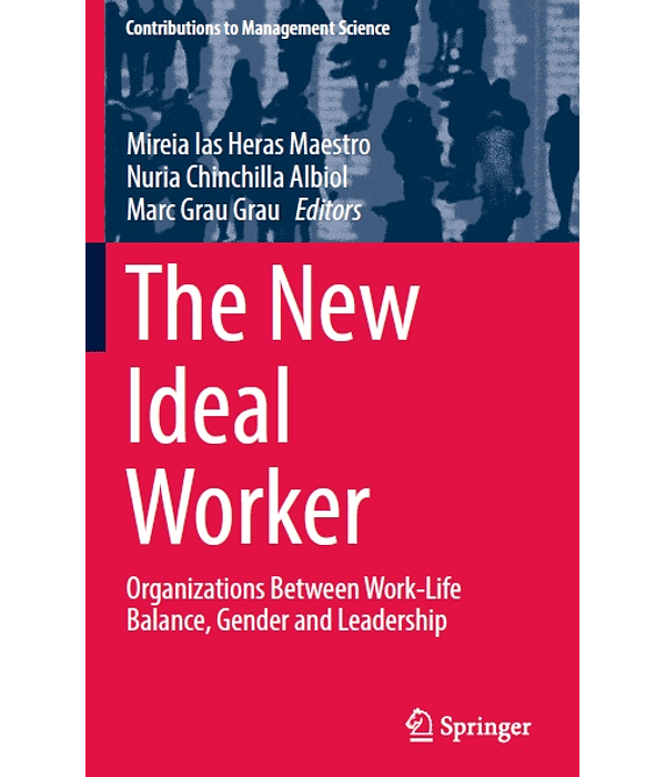 The New Ideal Worker: Organizations Between Work-Life Balance, Gender and Leadership