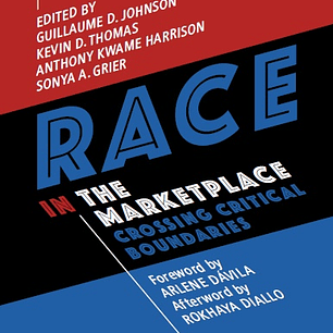Race in the Marketplace: Crossing Critical Boundaries
