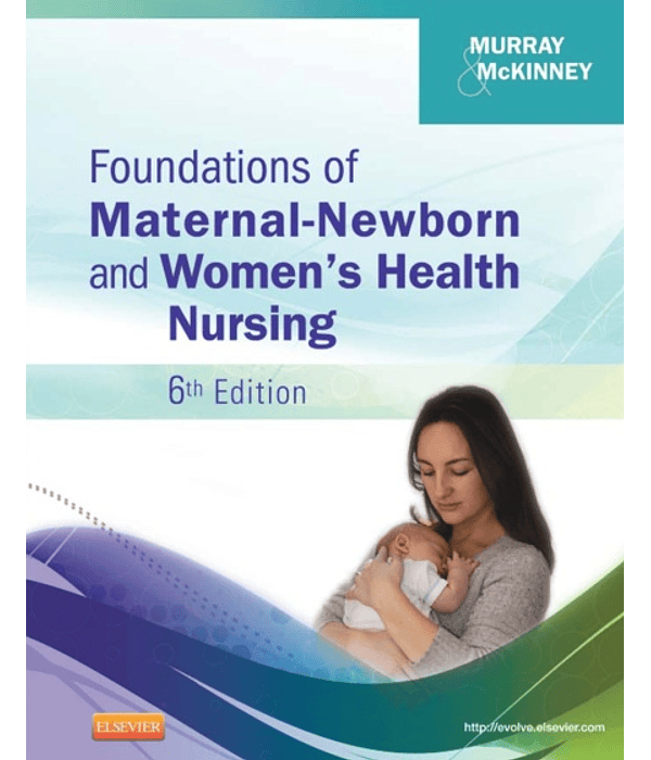 Foundations of Maternal-Newborn and Women's Health Nursing